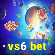 vs6 bet